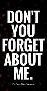 Image result for You Forgot Me Image