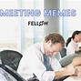 Image result for Meeting New People Memes