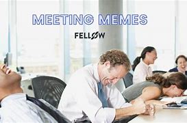 Image result for Meeting Idea Meme