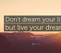 Image result for Dreams in the Moment Live Quotes