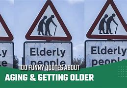 Image result for Funny Quotes About Age