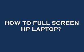 Image result for How to Go Full Screen On HP