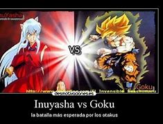 Image result for Inuyasha vs Goku