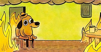 Image result for This Is Fine Animated