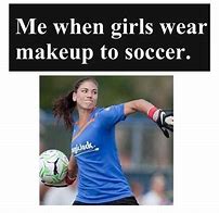 Image result for Girls Soccer Funny