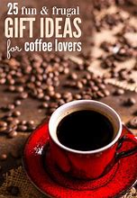 Image result for Gifts for Coffee Lovers