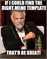 Image result for Be Great Meme