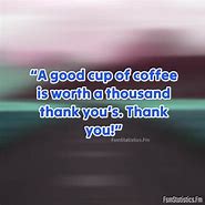 Image result for Thank You Coffee Meme