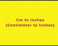 Image result for mm to Cm to Inches