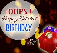 Image result for Wishing You a Belated Happy Birthday