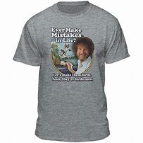 Image result for Funny Bob Ross Shirt