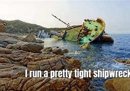 Image result for Shipwreck Meme