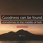Image result for Let the Goodness in and the Badness Out