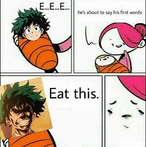 Image result for MHA Eat This Meme