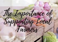 Image result for Supporting Local Farmers Quotes