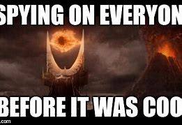 Image result for Eye of Sauron Meme