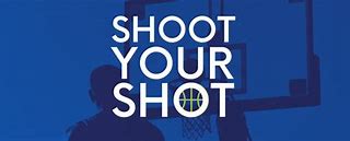 Image result for Shooting Your Shot