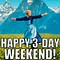 Image result for Friday Long Weekend Meme