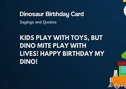 Image result for Dinosaur Birthday Sayings