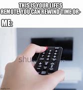Image result for Here's Your Remote Meme