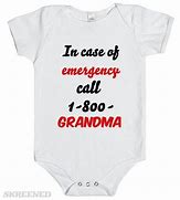 Image result for 1 800 Call Grandma Baby Shirt