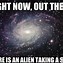 Image result for Out of Space Memes