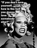 Image result for Quotes From Drag Race