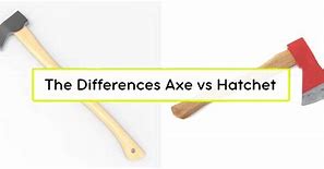 Image result for Hatchet vs Axe