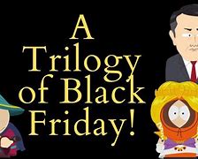 Image result for South Park Black Friday Trilogy