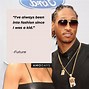 Image result for Future Rapper Quotes