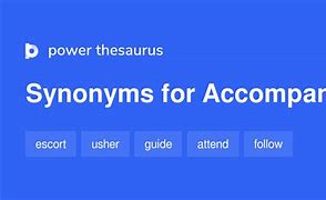 Image result for Accompany Synonym