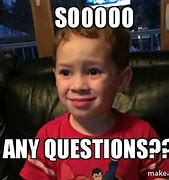 Image result for Great Question Meme