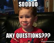 Image result for Is That a Question Meme