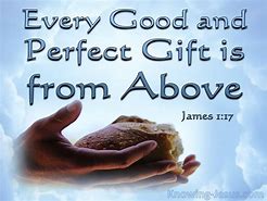 Image result for Every Good Gift Comes From God
