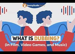 Image result for Dubbing Examples