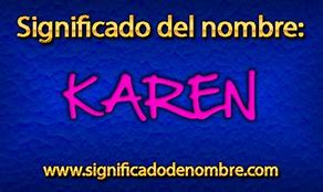 Image result for Significado De Karen