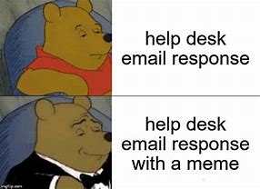 Image result for Help Desk Meme