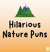 Image result for Nature Puns