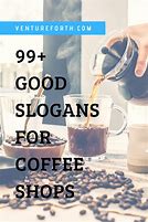 Image result for Coffee Shop Slogans