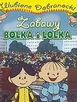Image result for co_to_znaczy_zabawy_bolka_i_lolka