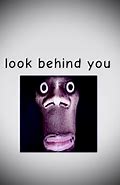Image result for Funny Look Behind You Meme