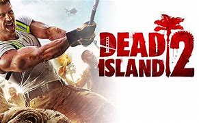 Image result for Dead Island