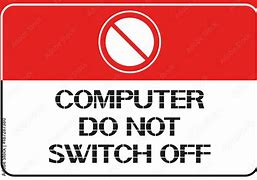 Image result for Don't Switch On Computer