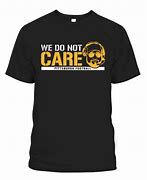 Image result for We Do Not Care Steelers Meme