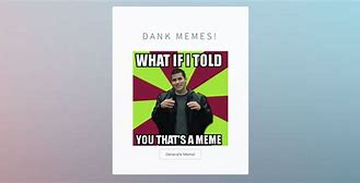 Image result for Dank Meme Generator