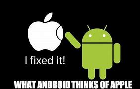 Image result for Apple and Android Meme Coolio