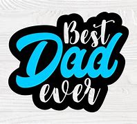 Image result for Best Dad Ever Happy Father's Day