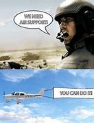 Image result for We Need Air Support Meme