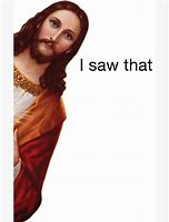Image result for Jesus Reactions Memes