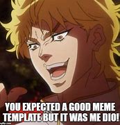 Image result for But It Was Me Dio Template